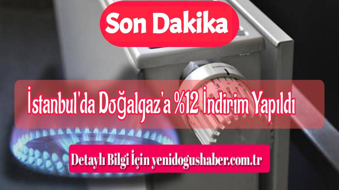 İSTANBUL'DA DOĞALGAZA İNDİRİM