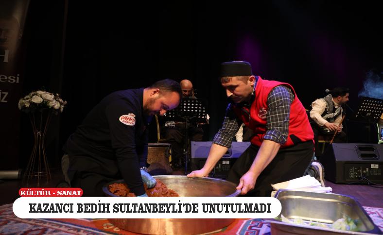 KAZANCI BEDİH SULTANBEYLİ’DE UNUTULMADI