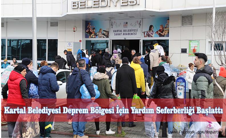 KARTAL BELEDİYESİ DEPREM BÖLGESİ İÇİN YARDIM SEFERBERLİĞİ BAŞLATTI