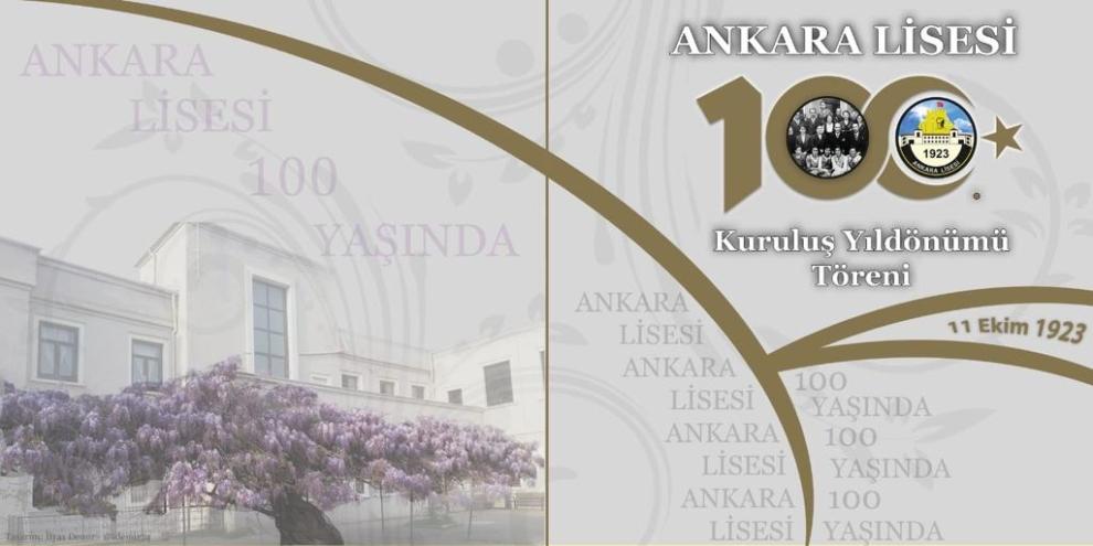 ANKARA LİSESİ KURULUŞUNUN 100. YILDÖNÜMÜNÜ KUTLUYOR