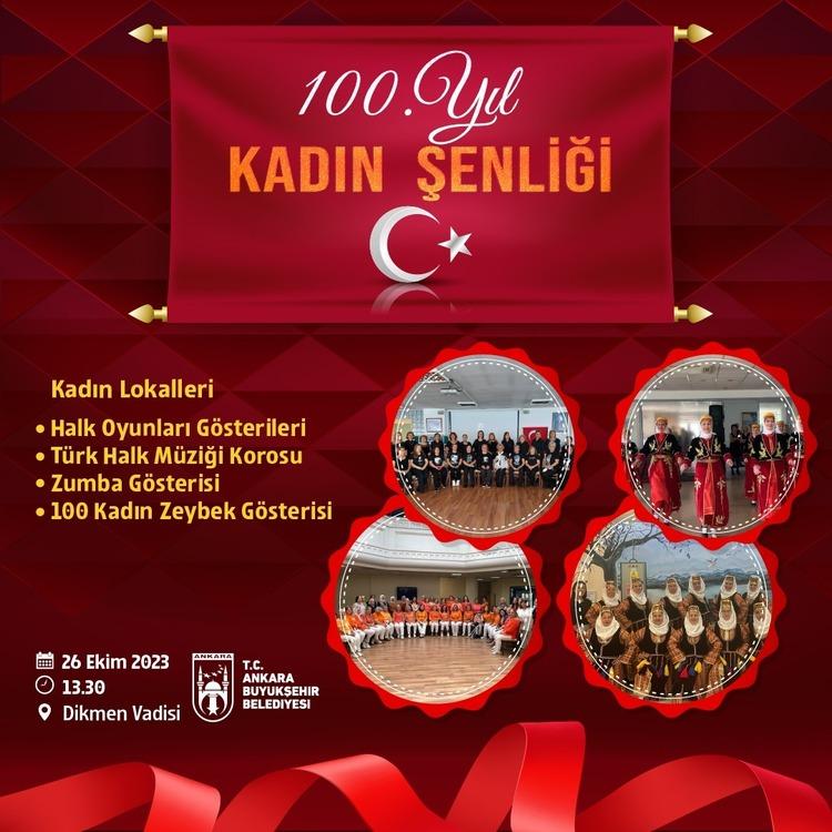 ANKARA BÜYÜKŞEHİRDEN 100. YIL KADIN ŞENLİĞİ VE CUMHURİYET ŞÖLENİ  