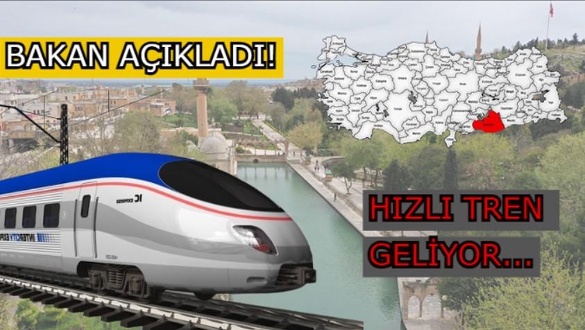 BAKAN AÇIKLADI, URFA’YA HIZLI TREN GELİYOR!